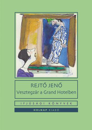 Vesztegzár a Grand Hotelben - Ifjúsági könyvek 1.Kép