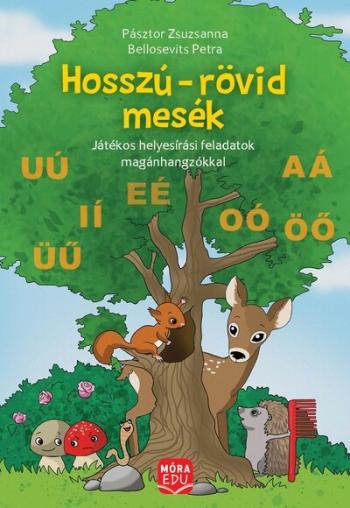Hosszú-rövid mesék - Játékos helyesírási feladatok magánhangzókkal 1.Kép