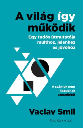 A világ így működik - Egy tudós útmutatója múlthoz, jelenhez és jövőhöz 1.Kép