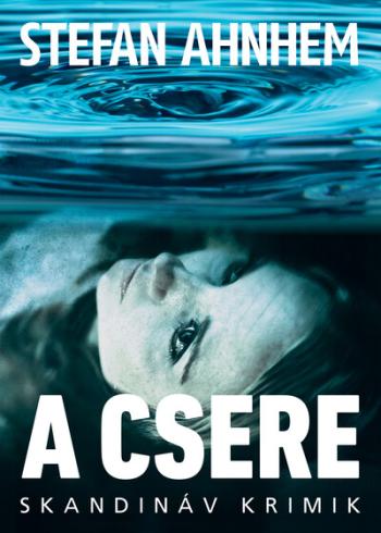 A csere - Skandináv krimik 1.Kép