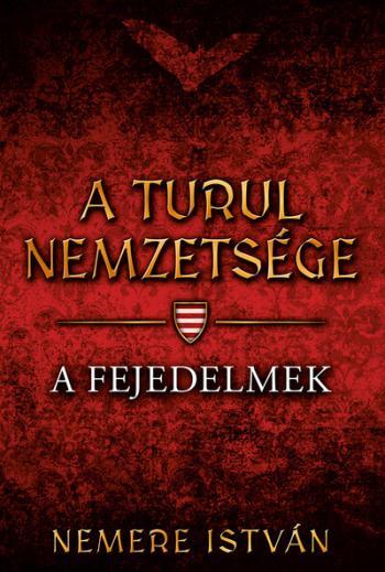 A fejedelmek - A Turul nemzetsége 2. (új kiadás) 1.Kép