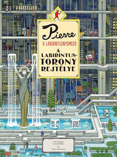 Pierre a labirintusnyomozó 1. - A labirintustorony rejtélye (új kiadás)