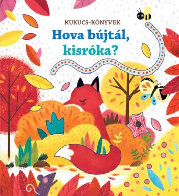 Hova bújtál, kisróka? - Kukucs-könyvek (új kiadás) 1.Kép