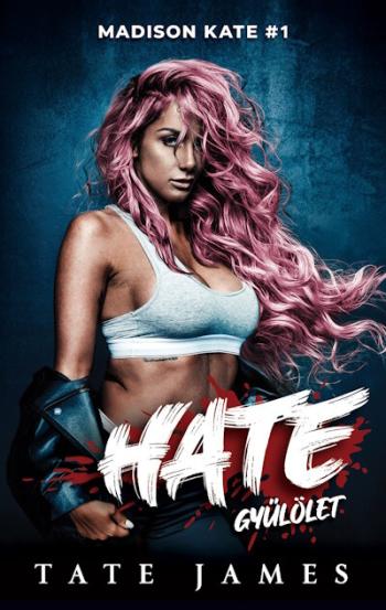 Hate - Gyűlölet - Madison Kate 1. 1.Kép