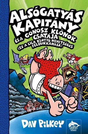Alsógatyás Kapitány és a gonosz klónok csatája (és a lila klotyó nevetséges felbukkanása) - Alsógatyás Kapitány 8. 1.Kép
