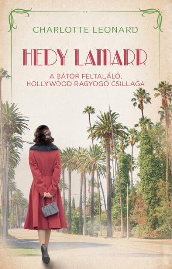 Hedy Lamarr - A bátor feltaláló, Hollywood ragyogó csillaga - Regényes életek 1.Kép