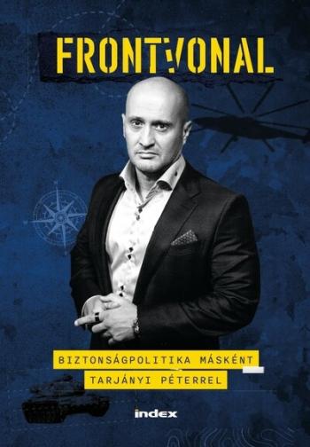 Frontvonal - Biztonságpolitika másként Tarjányi Péterrel 1.Kép