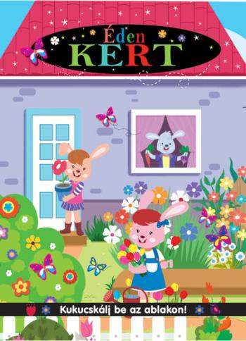 Kukucskálj be az ablakon - Éden kert 1.Kép