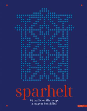 Sparhelt - 64 tradicionális recept a magyar konyhából 1.Kép