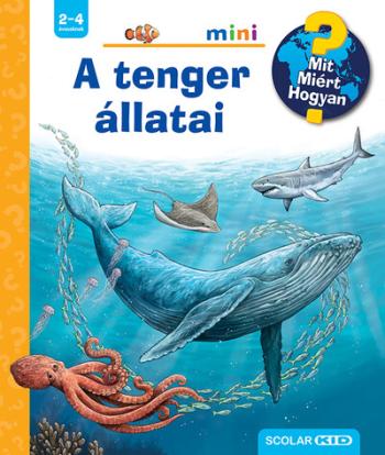 A tenger állatai - Mit? Miért? Hogyan? Mini 60. 1.Kép