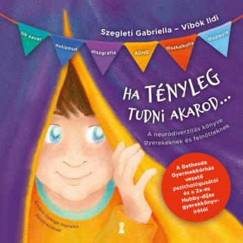 Ha tényleg tudni akarod... - A neurodiverzitás könyve gyerekeknek és felnőtteknek 1.Kép