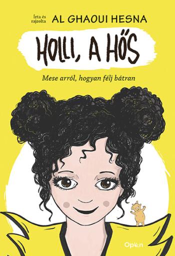 Holli, a hős - Mese arról, hogyan félj bátran (új kiadás) 1.Kép