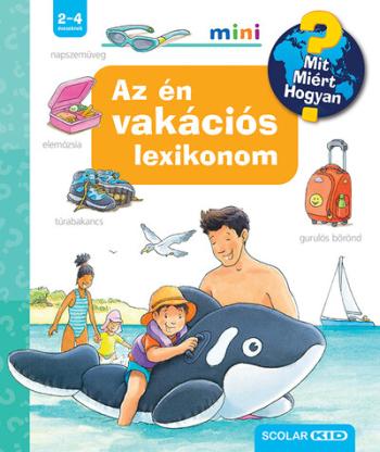 Az én vakációs lexikonom - Mit? Miért? Hogyan? Mini 1.Kép