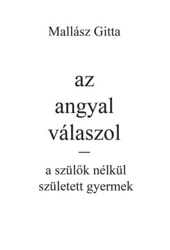 https://konyvbox.hu/media_ws/10111/2038/idx/az-angyal-valaszol-a-szulok-nelkul-szuletett-gyermek.jpg