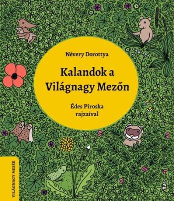 Kalandok a Világnagy Mezőn - Világnagy mesék 1.Kép