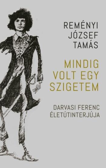 Mindig volt egy szigetem - Darvasi Ferenc életútinterjúja 1.Kép