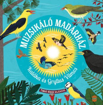 Muzsikáló madárház - A Kaláka és Gryllus Vilmos dalai (új kiadás) 1.Kép