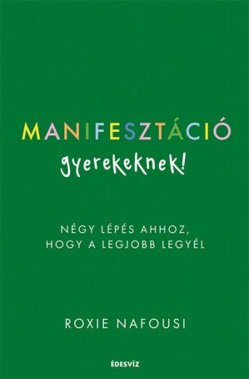Manifesztáció gyerekeknek - Négy lépés ahhoz, hogy a legjobb legyél 1.Kép