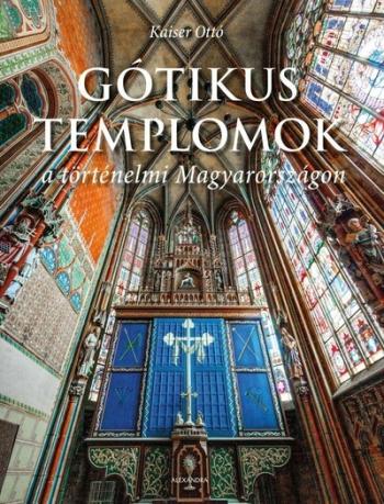 Gótikus templomok a történelmi Magyarországon 1.Kép