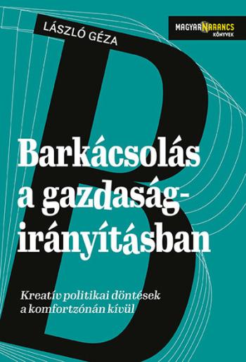 https://konyvbox.hu/media_ws/10115/2086/idx/barkacsolas-a-gazdasagiranyitasban-kreativ-politikai-dontesek-a-komfortzonan-kivul-magyar-narancs-konyvek.jpg