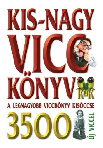 Kis-nagy vicc könyv - A legnagyobb vicckönyv kisöccse (új kiadás) 1.Kép