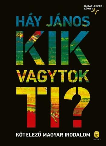 Kik vagytok ti? - Kötelező magyar irodalom - Újraélesztő könyv (új kiadás) 1.Kép