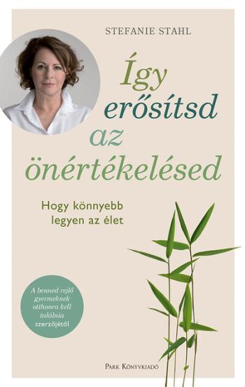 Így erősítsd az önértékelésed - Hogy könnyebb legyen az élet (3. kiadás) 1.Kép