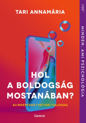 Hol a boldogság mostanában? - AI / Deepfake / TikTok / Valosag - MAP-sorozat 1.Kép
