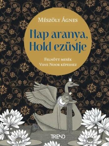 Nap aranya, Hold ezüstje - Mesék felnőtteknek 1.Kép