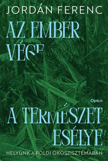 Az ember vége a természet esélye - Helyünk a földi ökoszisztémában 1.Kép