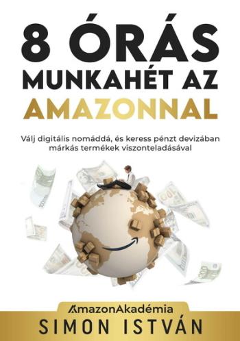 8 órás munkahét az Amazonnal - Válj digitális nomáddá, és keress pénzt devizában márkás termékek viszonteladásával 1.Kép