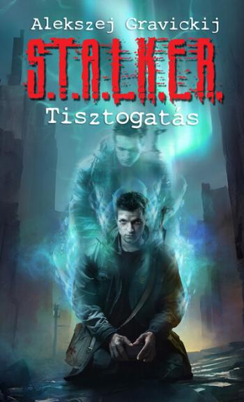 S.T.A.L.K.E.R. - Tisztogatás 1.Kép