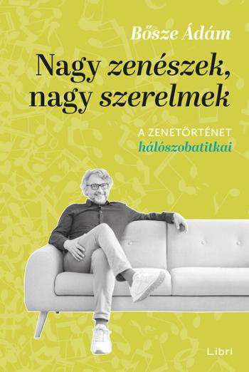 Nagy zenészek, nagy szerelmek - A zenetörténet hálószobatitkai 1.Kép