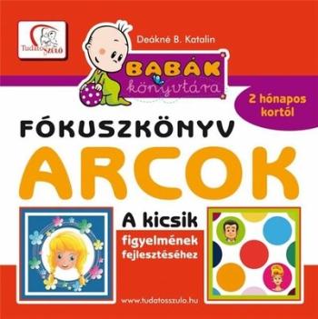 Arcok - Babák könyvtára - Fókuszkönyv - A kicsik figyelmének fejlesztéséhez - 2 hónapos kortól - Tudatos Szülő 1.Kép