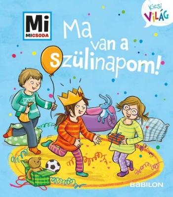 Ma van a szülinapom! - Mi MICSODA Kicsi világ 5. 1.Kép