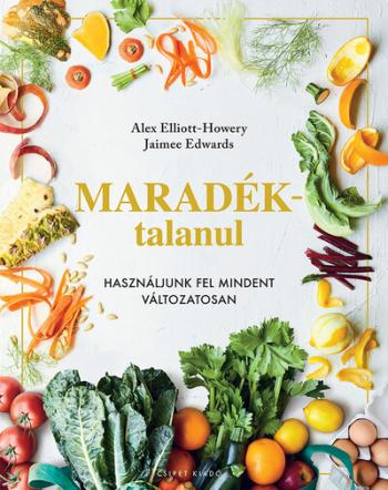 Maradéktalanul - Használjunk fel mindent változatosan 1.Kép