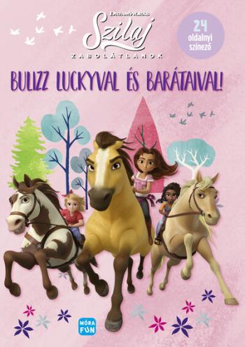 Szilaj - Zabolátlanok - Bulizz Luckyval és barátaival! 1.Kép