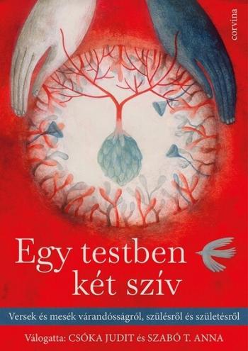 Egy testben két szív - Versek és mesék a várandósságról, szülésről és születésről 1.Kép