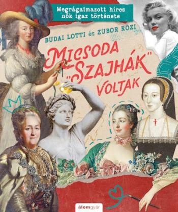 https://konyvbox.hu/media_ws/10133/2010/idx/micsoda-szajhak-voltak-megragalmazott-hires-nok-igaz-tortenete-micsoda-tortenetek-sorozat-2-.jpg
