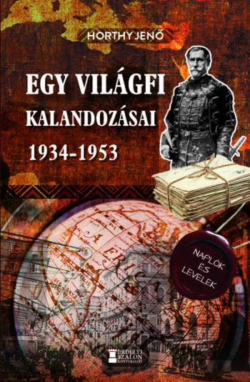 Egy világfi kalandozásai 1934-1953 - Kiadatlan naplók és levelek 1.Kép