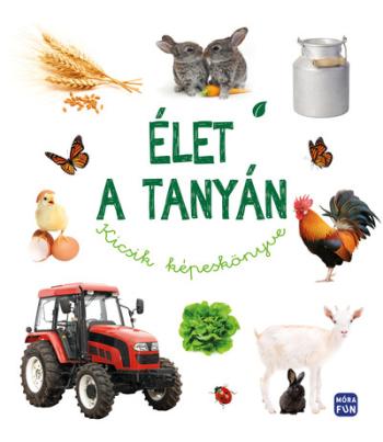 Élet a tanyán - Kicsik képeskönyve 1.Kép