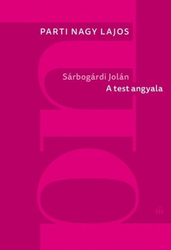 Sárbogárdi Jolán - A test angyala (új kiadás) 1.Kép