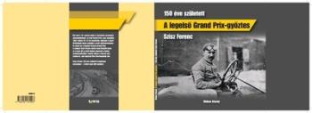 A legelső Grand Prix-győztes - 150 éve született Szisz Ferenc 1.Kép