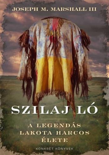 Szilaj Ló - A legendás lakota harcos élete 1.Kép