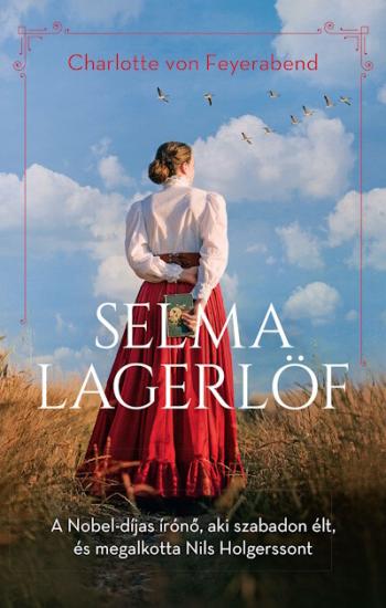Selma Lagerlöf - A Nobel-díjas írónő, aki szabadon élt, és megalkotta Nils Holgerssont 1.Kép