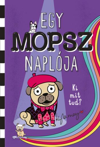 Egy mopsz naplója - Ki mit tud? - Egy mopsz naplója-sorozat 4. rész 1.Kép