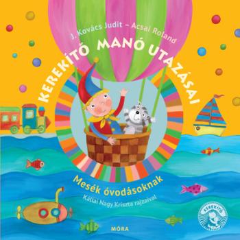 Kerekítő manó utazásai - Mesék óvodásoknak (2. kiadás) 1.Kép