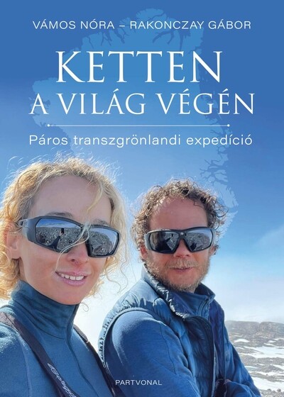 Ketten a világ végén - Páros transzgrönlandi expedíció