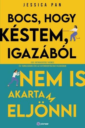 Bocs, hogy késtem, igazából nem is akartam eljönni - Egy introvertált rémes és tanulságos éve az extrovertáltak világában 1.Kép