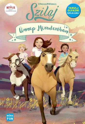 Szilaj - Ünnep Miraderoban - Tanulj olvasni Szilajjal! - Két történet egy kötetben 1.Kép